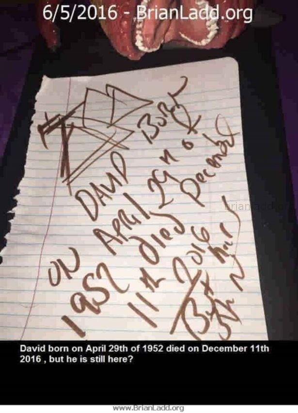 7279 5 June 2016 2 Ladd - David Born on April 29th of 1952 Died on December 11th 2016 , but He Is Still Here?...
David Born on April 29th of 1952 Died on December 11th 2016 , but He Is Still Here?
