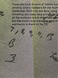 10 Sept 2023 5   These are lucid dreams or lottery numbers winning lottery numbers for the month of September 2023 they are done using lucid dreaming you sleep very accurately the pattern is all the numbers are in order and not sure what day but this mont